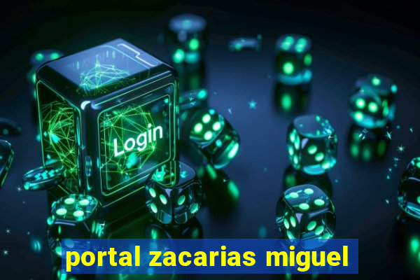 portal zacarias miguel